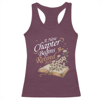 A New Chapter Begins Retired 2026 Racerback Tank Top Retired Teacher Floral Book - Wonder Print Shop