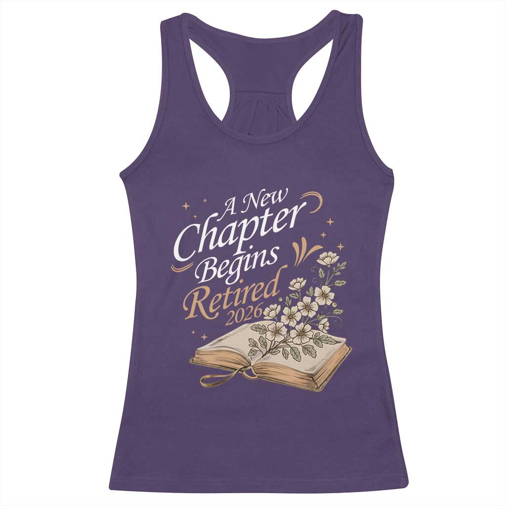 A New Chapter Begins Retired 2026 Racerback Tank Top Retired Teacher Floral Book - Wonder Print Shop