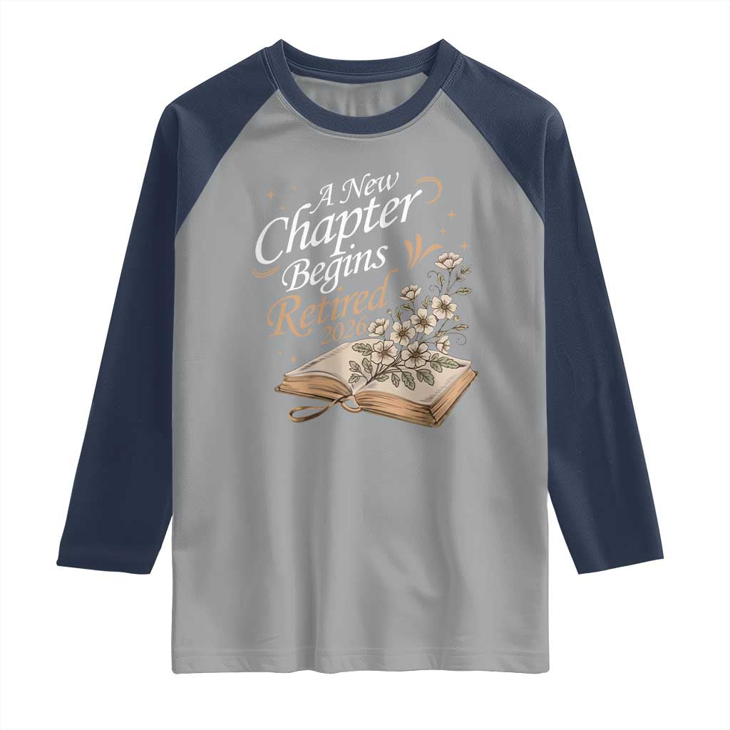 A New Chapter Begins Retired 2026 Raglan Shirt Retired Teacher Floral Book - Wonder Print Shop