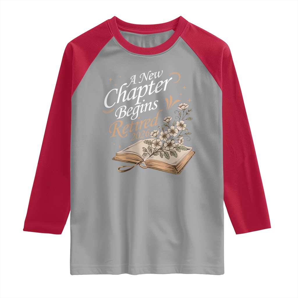 A New Chapter Begins Retired 2026 Raglan Shirt Retired Teacher Floral Book - Wonder Print Shop