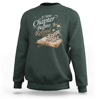 A New Chapter Begins Retired 2026 Sweatshirt Retired Teacher Floral Book - Wonder Print Shop