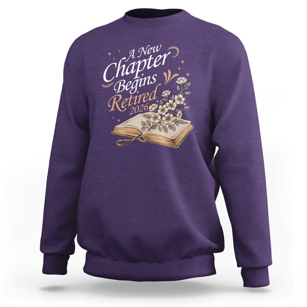 A New Chapter Begins Retired 2026 Sweatshirt Retired Teacher Floral Book - Wonder Print Shop