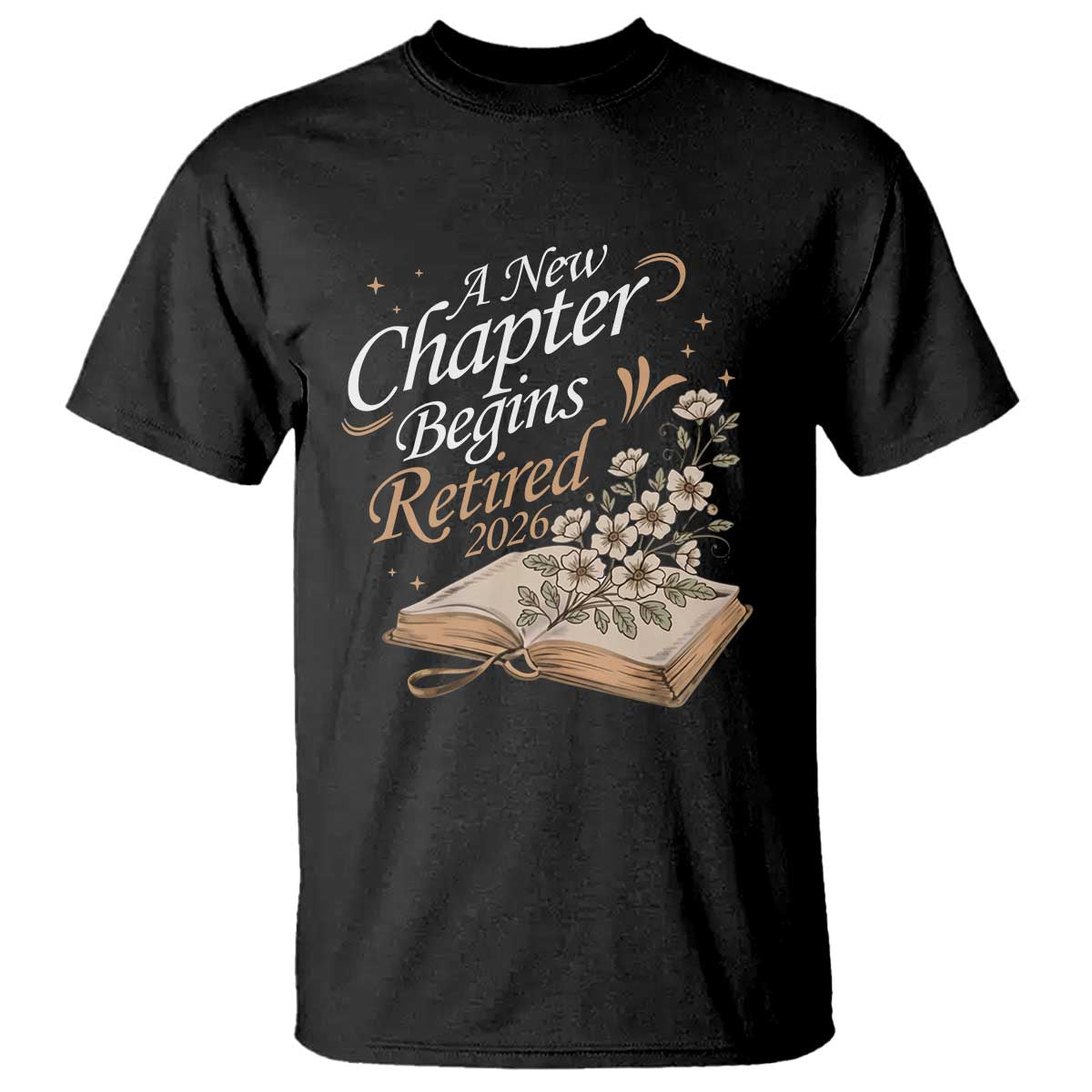 A New Chapter Begins Retired 2026 T Shirt Retired Teacher Floral Book - Wonder Print Shop