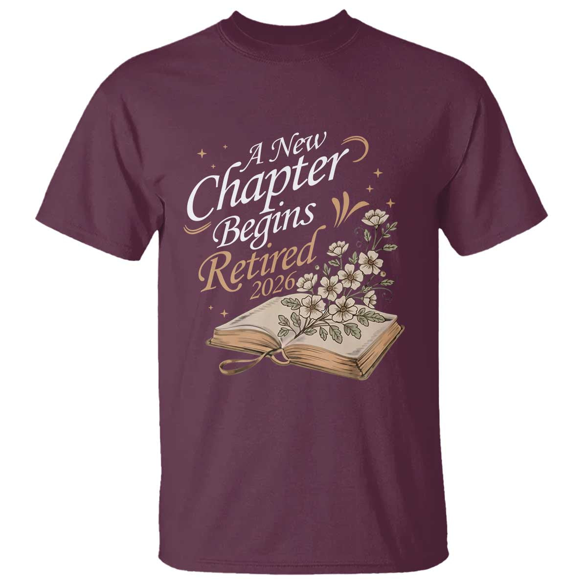 A New Chapter Begins Retired 2026 T Shirt Retired Teacher Floral Book - Wonder Print Shop