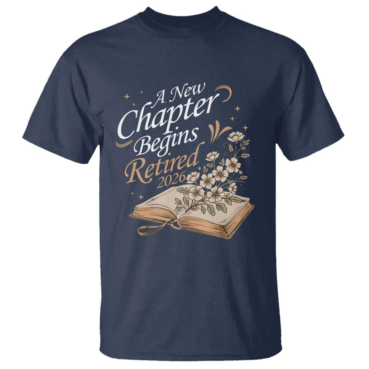 A New Chapter Begins Retired 2026 T Shirt Retired Teacher Floral Book - Wonder Print Shop
