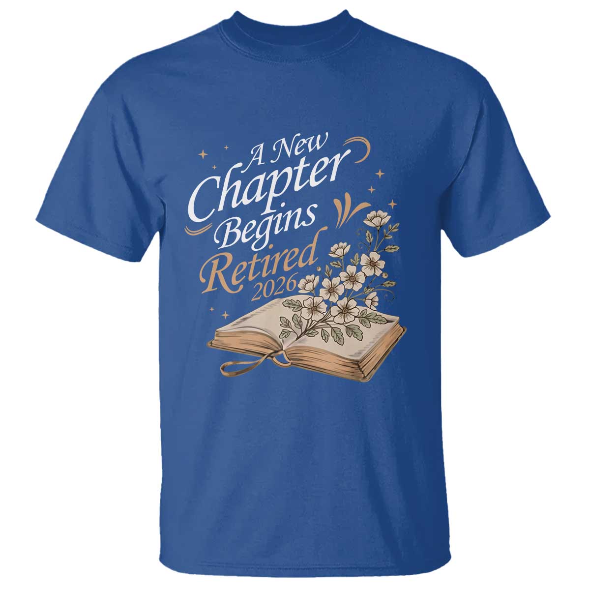 A New Chapter Begins Retired 2026 T Shirt Retired Teacher Floral Book - Wonder Print Shop
