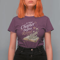 A New Chapter Begins Retired 2026 T Shirt For Women Retired Teacher Floral Book - Wonder Print Shop