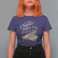 A New Chapter Begins Retired 2026 T Shirt For Women Retired Teacher Floral Book - Wonder Print Shop