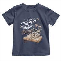 A New Chapter Begins Retired 2026 Toddler T Shirt Retired Teacher Floral Book - Wonder Print Shop