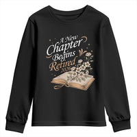 A New Chapter Begins Retired 2026 Youth Sweatshirt Retired Teacher Floral Book - Wonder Print Shop