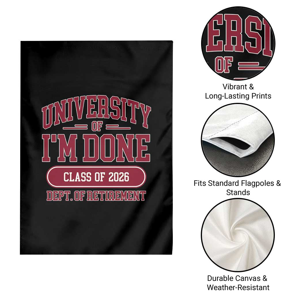 University Of I'm Done Class Of 2026 Garden Flag Retired Teacher Retirement 2026 - Wonder Print Shop