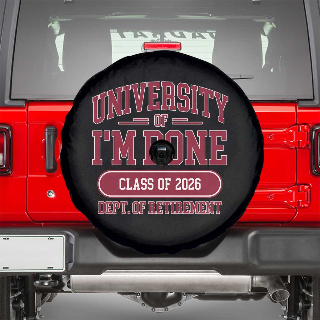 University Of I'm Done Class Of 2026 Spare Tire Cover Retired Teacher Retirement 2026 - Wonder Print Shop