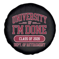 University Of I'm Done Class Of 2026 Spare Tire Cover Retired Teacher Retirement 2026 - Wonder Print Shop