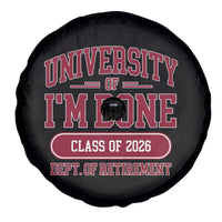 University Of I'm Done Class Of 2026 Spare Tire Cover Retired Teacher Retirement 2026 - Wonder Print Shop