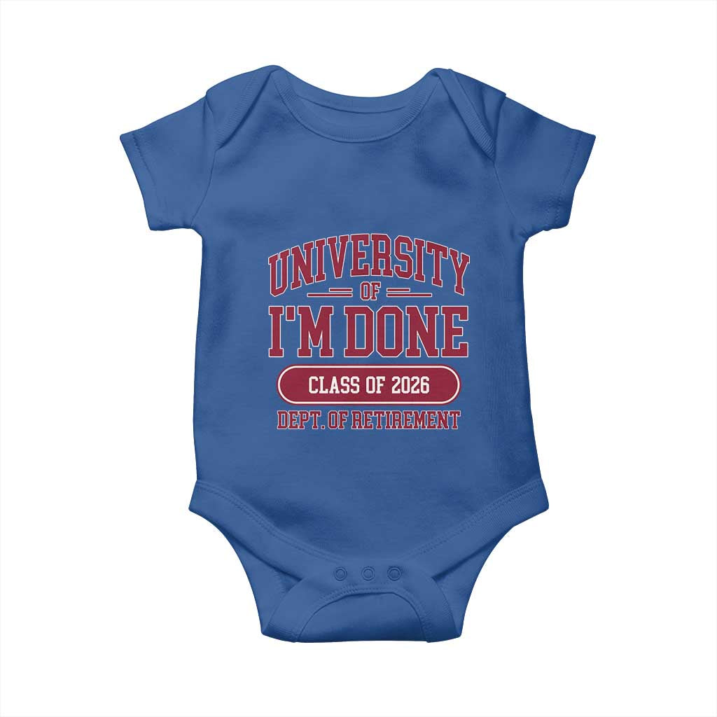 University Of I'm Done Class Of 2026 Baby Onesie Retired Teacher Retirement 2026 - Wonder Print Shop