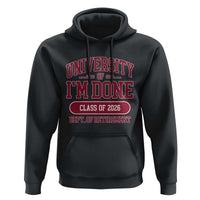University Of I'm Done Class Of 2026 Hoodie Retired Teacher Retirement 2026 - Wonder Print Shop