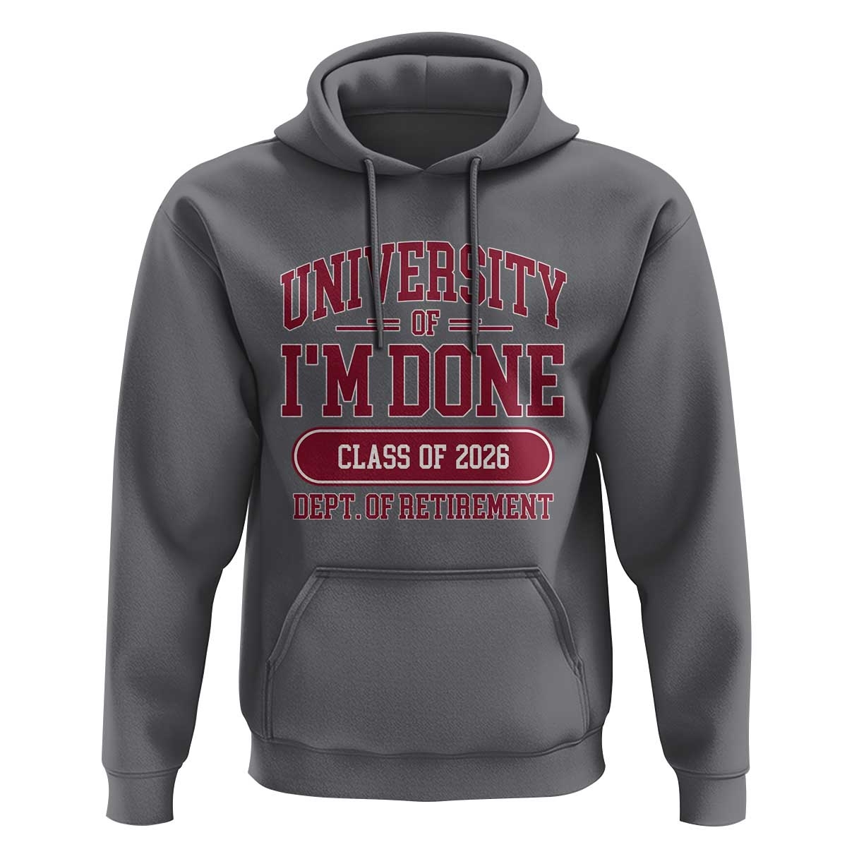 University Of I'm Done Class Of 2026 Hoodie Retired Teacher Retirement 2026 - Wonder Print Shop