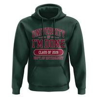 University Of I'm Done Class Of 2026 Hoodie Retired Teacher Retirement 2026 - Wonder Print Shop
