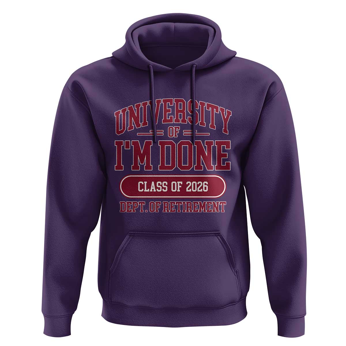 University Of I'm Done Class Of 2026 Hoodie Retired Teacher Retirement 2026 - Wonder Print Shop