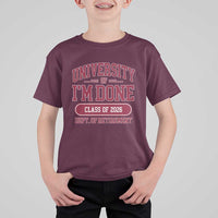 University Of I'm Done Class Of 2026 T Shirt For Kid Retired Teacher Retirement 2026 - Wonder Print Shop