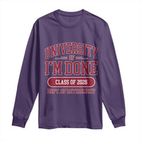University Of I'm Done Class Of 2026 Long Sleeve Shirt Retired Teacher Retirement 2026 - Wonder Print Shop