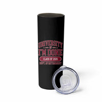 University Of I'm Done Class Of 2026 Skinny Tumbler Retired Teacher Retirement 2026 - Wonder Print Shop
