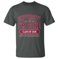 University Of I'm Done Class Of 2026 T Shirt Retired Teacher Retirement 2026 - Wonder Print Shop