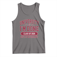 University Of I'm Done Class Of 2026 Tank Top Retired Teacher Retirement 2026 - Wonder Print Shop