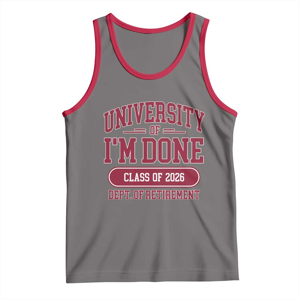 University Of I'm Done Class Of 2026 Tank Top Retired Teacher Retirement 2026 - Wonder Print Shop
