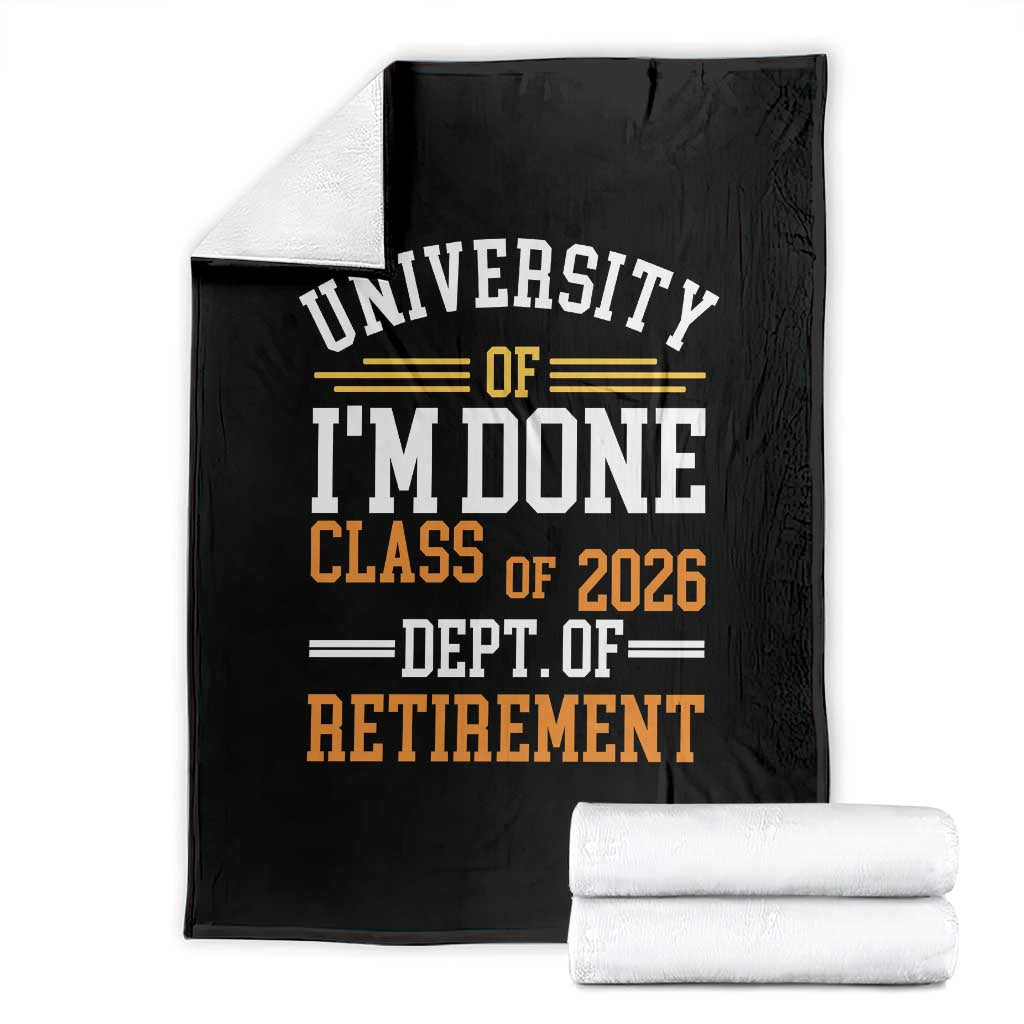 University Of I Am Done Class Of 2026 Throw Blanket Funny Retired Teacher