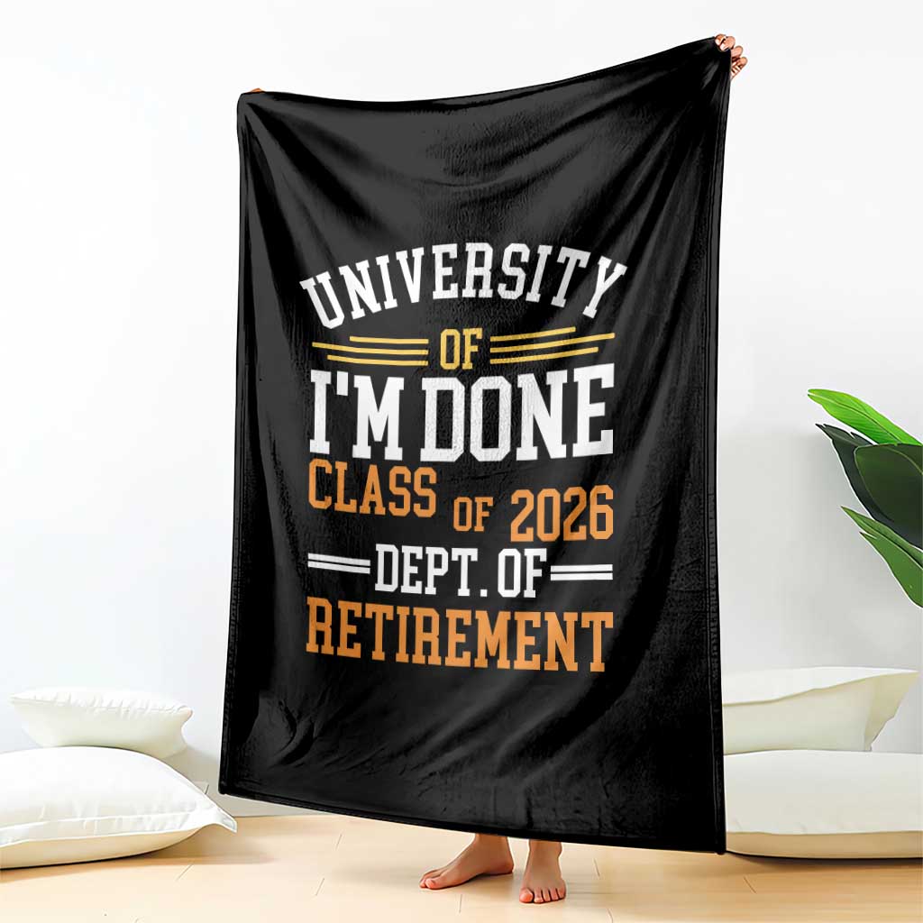University Of I Am Done Class Of 2026 Throw Blanket Funny Retired Teacher