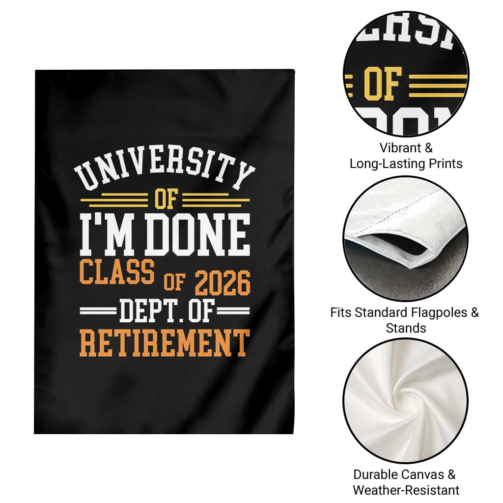 University Of I Am Done Class Of 2026 Garden Flag Funny Retired Teacher