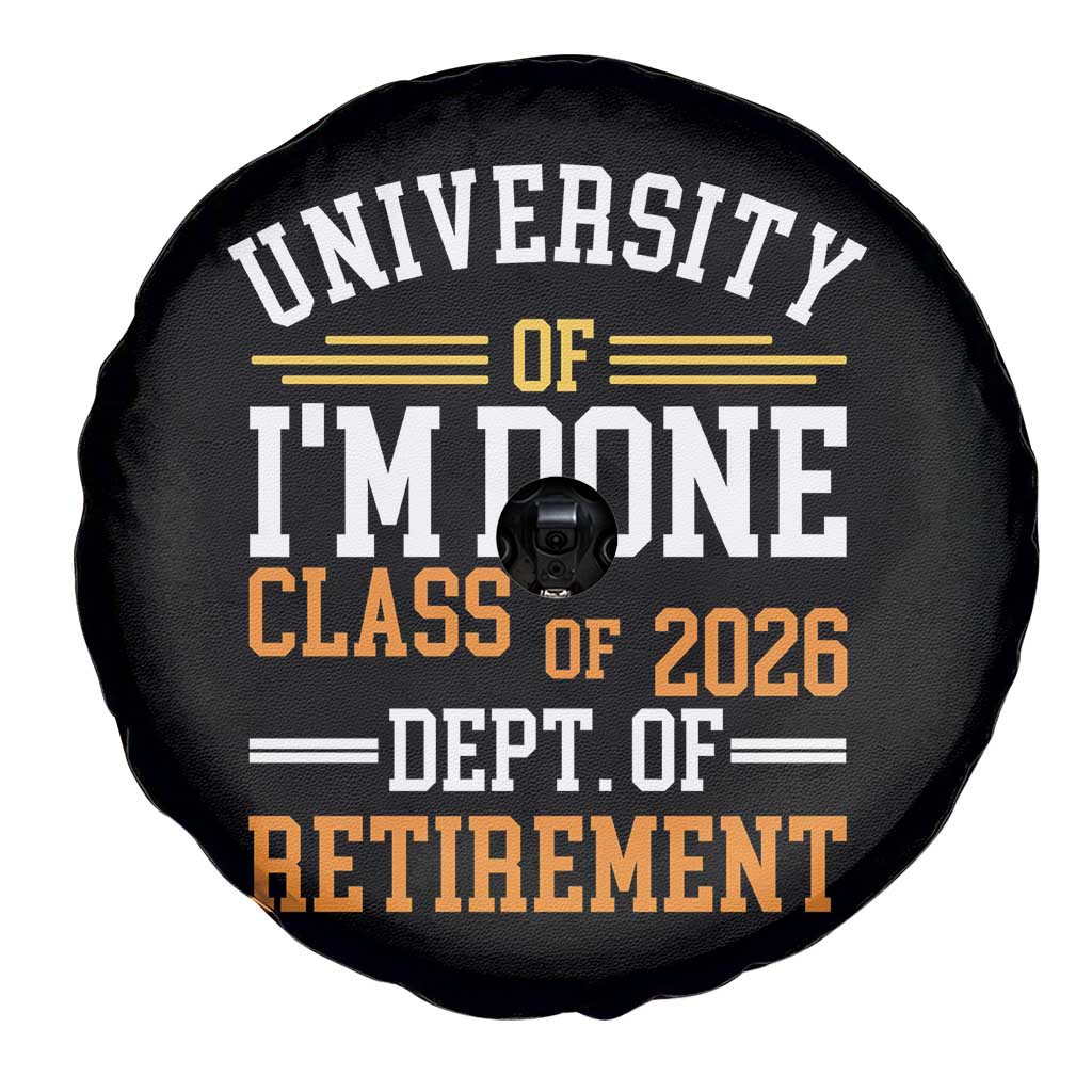 University Of I Am Done Class Of 2026 Spare Tire Cover Funny Retired Teacher