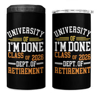 University Of I Am Done Class Of 2026 4 in 1 Can Cooler Tumbler Funny Retired Teacher