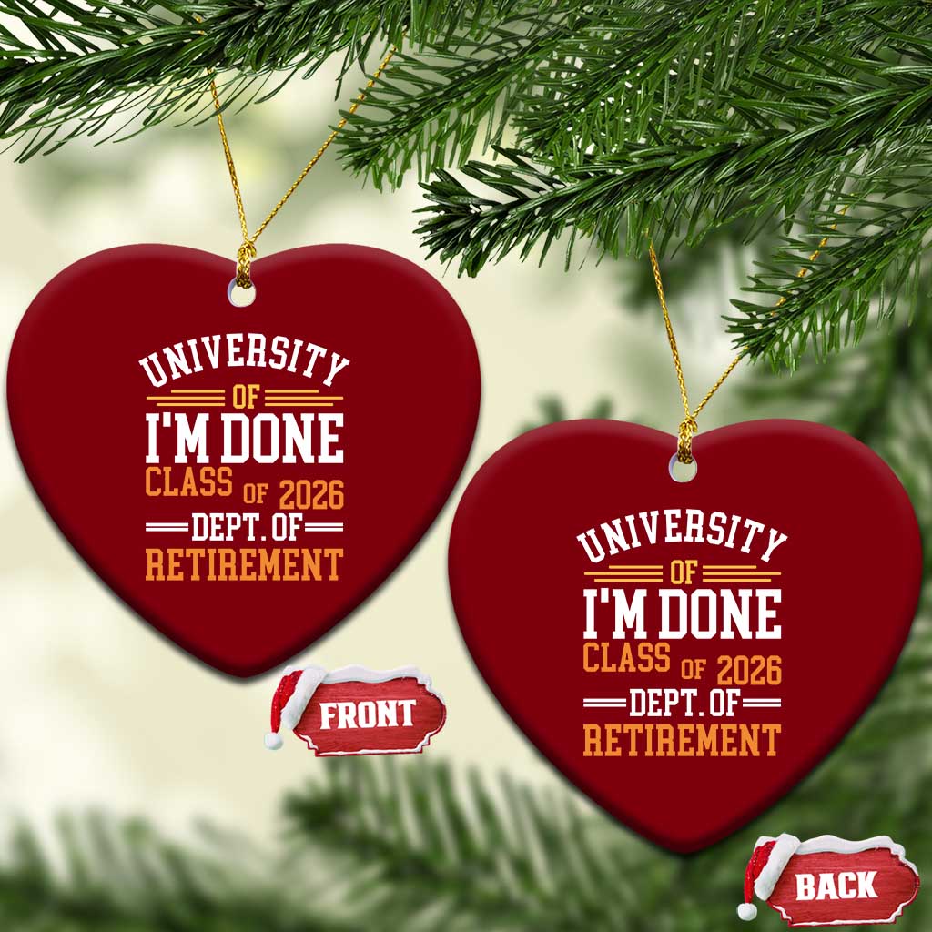 University Of I Am Done Class Of 2026 Ceramic Ornament Funny Retired Teacher