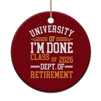 University Of I Am Done Class Of 2026 Ceramic Ornament Funny Retired Teacher
