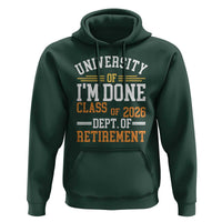 University Of I Am Done Class Of 2026 Hoodie Funny Retired Teacher