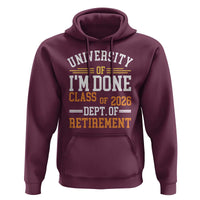 University Of I Am Done Class Of 2026 Hoodie Funny Retired Teacher