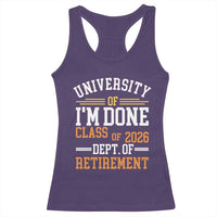 University Of I Am Done Class Of 2026 Racerback Tank Top Funny Retired Teacher