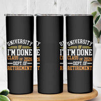 University Of I Am Done Class Of 2026 Skinny Tumbler Funny Retired Teacher