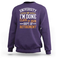 University Of I Am Done Class Of 2026 Sweatshirt Funny Retired Teacher