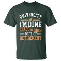 University Of I Am Done Class Of 2026 T Shirt Funny Retired Teacher