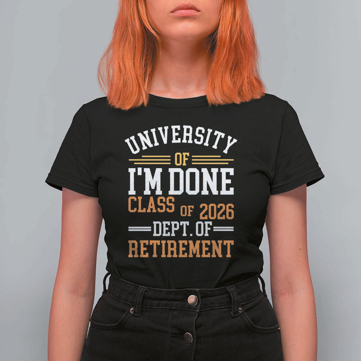 University Of I Am Done Class Of 2026 T Shirt For Women Funny Retired Teacher