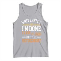 University Of I Am Done Class Of 2026 Tank Top Funny Retired Teacher