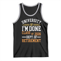 University Of I Am Done Class Of 2026 Tank Top Funny Retired Teacher