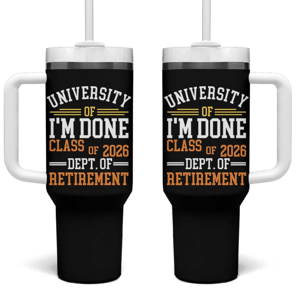 University Of I Am Done Class Of 2026 Tumbler With Handle Funny Retired Teacher