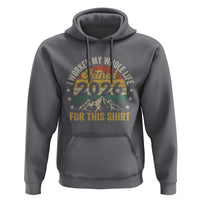 Retired 2026 Hoodie I Worked My Whole Life For This Shirt - Wonder Print Shop