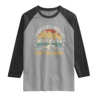 Retired 2026 Raglan Shirt I Worked My Whole Life For This Shirt - Wonder Print Shop