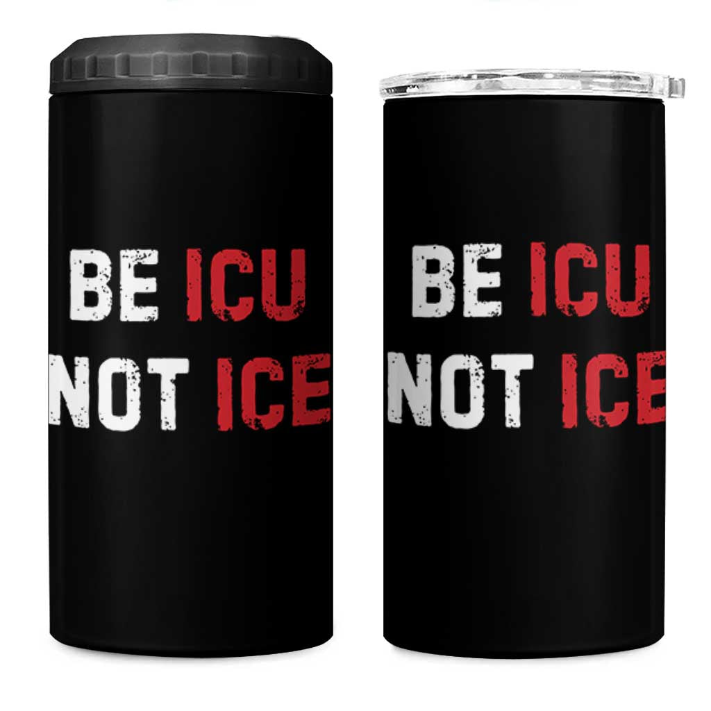 Be ICU Not ICE 4 in 1 Can Cooler Tumbler Alex Pretti Memorial Tribute Minneapolis 2026