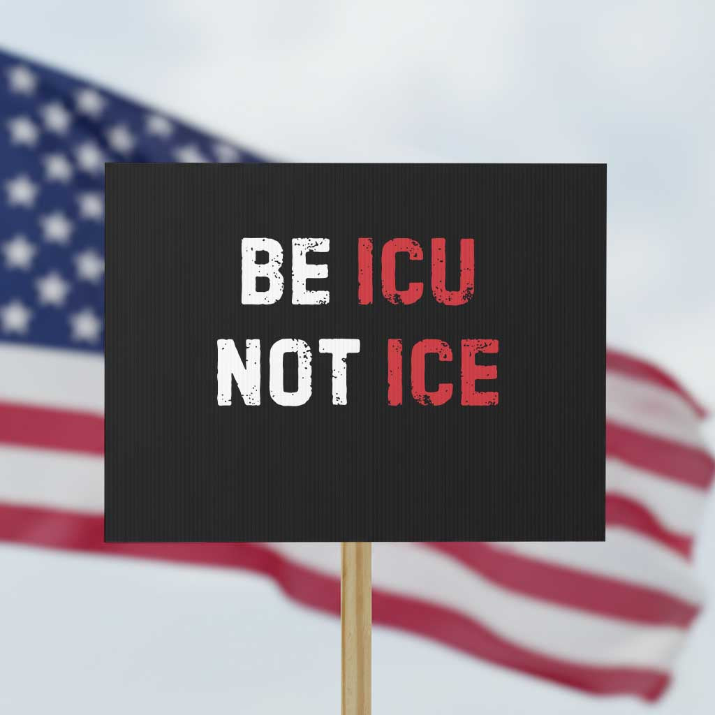Be ICU Not ICE Protest Sign Alex Pretti Memorial Tribute Minneapolis 2026